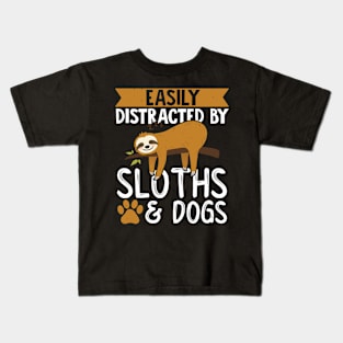 Easily Distracted By Sloths & Dogs Kids T-Shirt